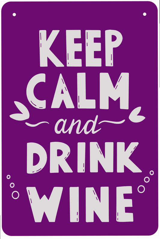 Keep Calm Drink Wine Aluminum Sign