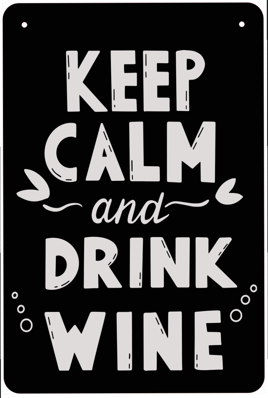 Keep Calm Drink Wine Aluminum Sign